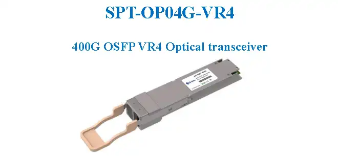 SPT-OP04G-VR4 OSFP400 400G-VR4 Optical Transceiver