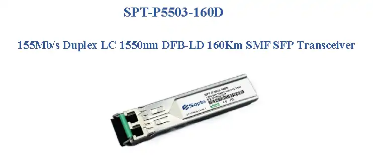 SPT-P5503-160D 155Mb/s 150km SFP Optical Transceiver