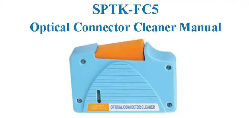 SPTK-FC5 Optical Connector Cleaner Manual
