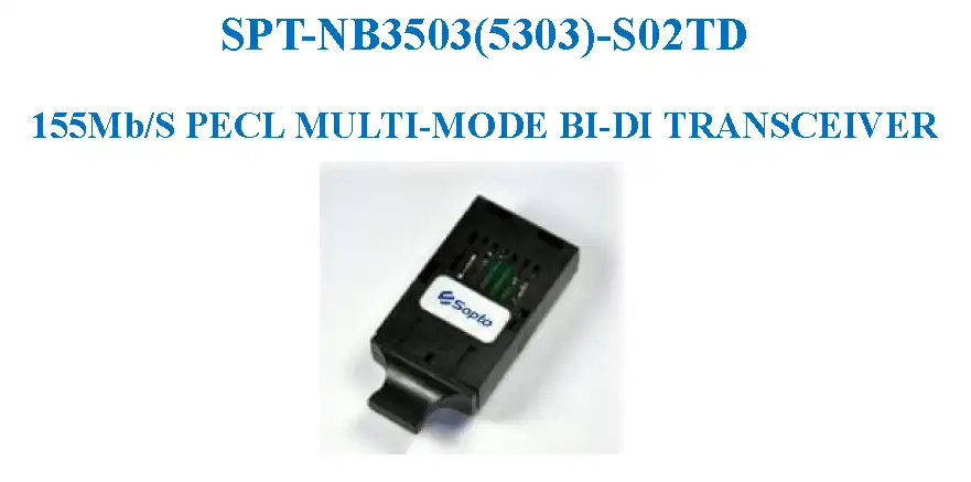 SPT-NB3503(5303)-S02TD 155Mb/s PECL Multi-Mode Bi-DI Transceiver
